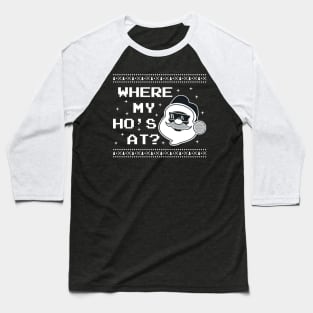 Where My Ho's At? Baseball T-Shirt